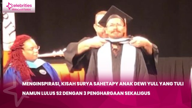 Menginspirasi, Kisah Surya Sahetapy Anak Dewi Yull yang Tuli namun Lulus S2 dengan 3 Penghargaan Sekaligus