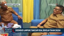 Sekolah Tahan Ijazah dan SKL Siswa, Ini Kata Disdikbud Lampung
