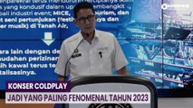 Menparekraf Sandiaga Uno Sebut Konser Coldplay Jadi yang Paling Fenomenal Tahun Ini