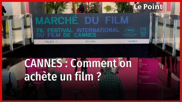 Festival de Cannes : comment on achète un film ?