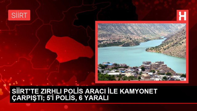 SİİRT'TE ZIRHLI POLİS ARACI İLE KAMYONET ÇARPIŞTI; 5'İ POLİS, 6 YARALI