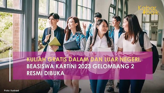 KULIAH GRATIS DALAM DAN LUAR NEGERI, BEASISWA KARTINI 2023 GELOMBANG 2 RESMI DIBUKA