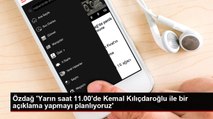Özdağ 'Yarın saat 11.00'de Kemal Kılıçdaroğlu ile bir açıklama yapmayı planlıyoruz'