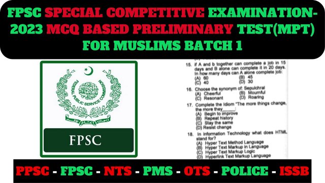 FPSC MCQ BASED PRELIMINARY TEST(MPT) OF CSS BY PPSC AND FPSC NETWORK SOLVED PAST PAPERS