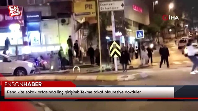 Pendik’te sokak ortasında linç girişimi: Tekme tokat öldüresiye dövdüler
