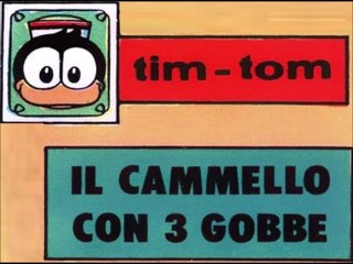 TIM E TOM---IL CAMMELLO CON TRE GOBBE