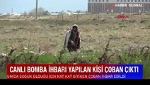 'Canlı bomba' diye ihbar edilmişti, çoban çıktı: 