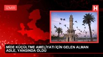 MİDE KÜÇÜLTME AMELİYATI İÇİN GELEN ALMAN ADLE, YANGINDA ÖLDÜ