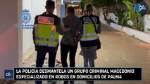 La Policía desmantela un grupo criminal macedonio especializado en robos en domicilios de Palma