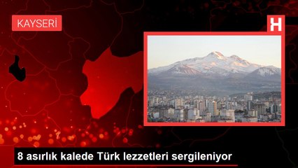8 asırlık kalede Türk lezzetleri sergileniyor