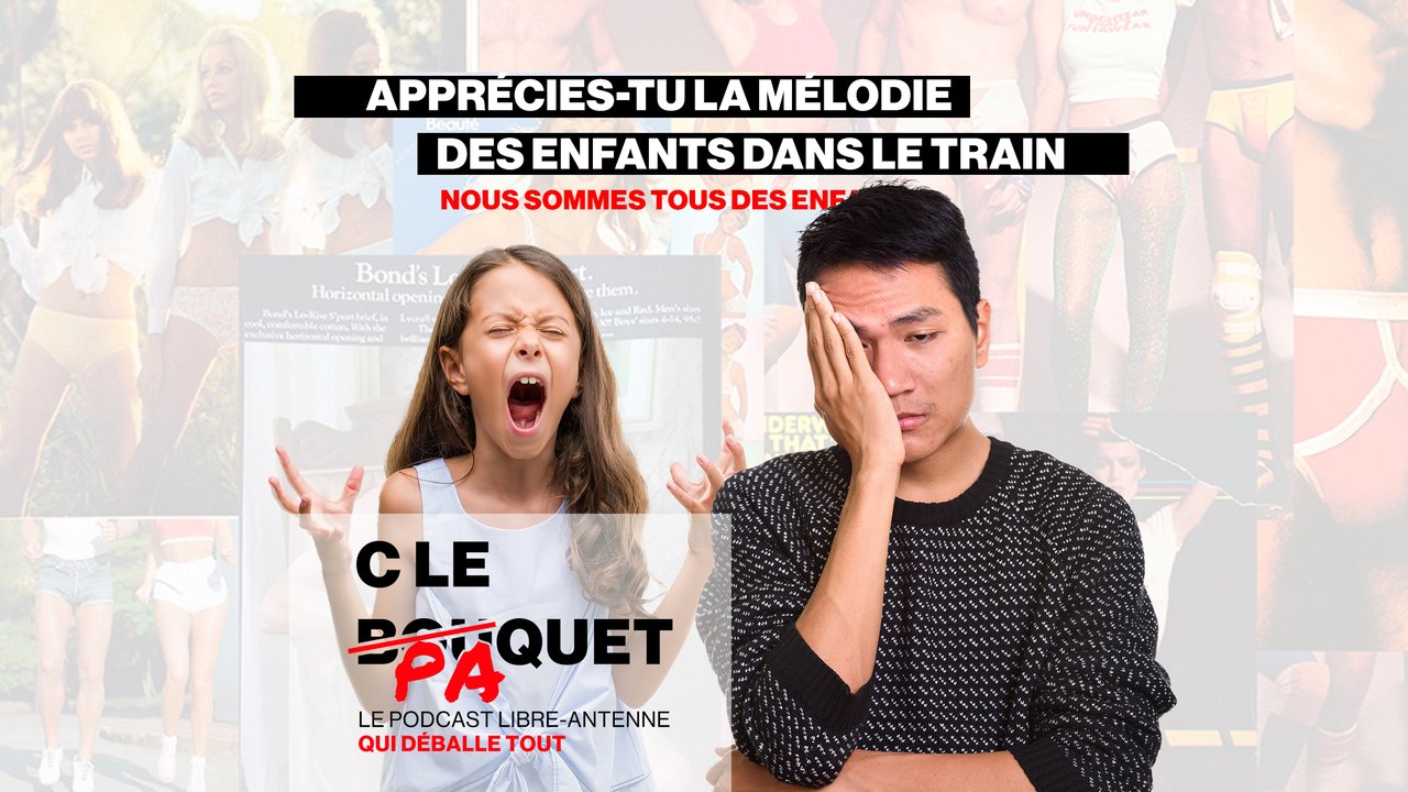 Apprécies-tu la mélodie des enfants dans le train ? - Le paquet Intégral - C le Paquet 11/05/2023
