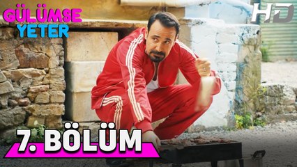 Gülümse Yeter 7. Bölüm HD