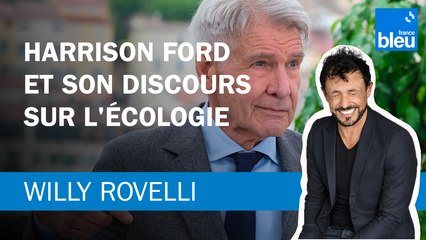 Harrison Ford et son discours sur l'écologie - Le billet de Willy Rovelli