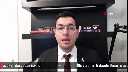 Ölü bulunan Gabonlu Dina'nın avukatı dosyadan çekildi
