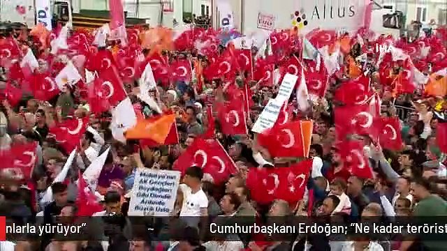 Cumhurbaşkanı Erdoğan: Ne kadar terörist varsa Bay Bay Kemal onlarla yürüyor