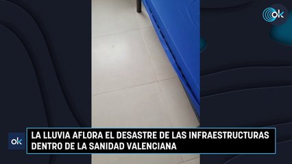 La lluvia aflora el desastre de las infraestructuras dentro de la sanidad valenciana