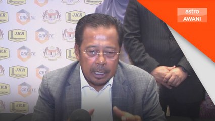 JKR perketat saringan kontraktor elak projek 'sakit'