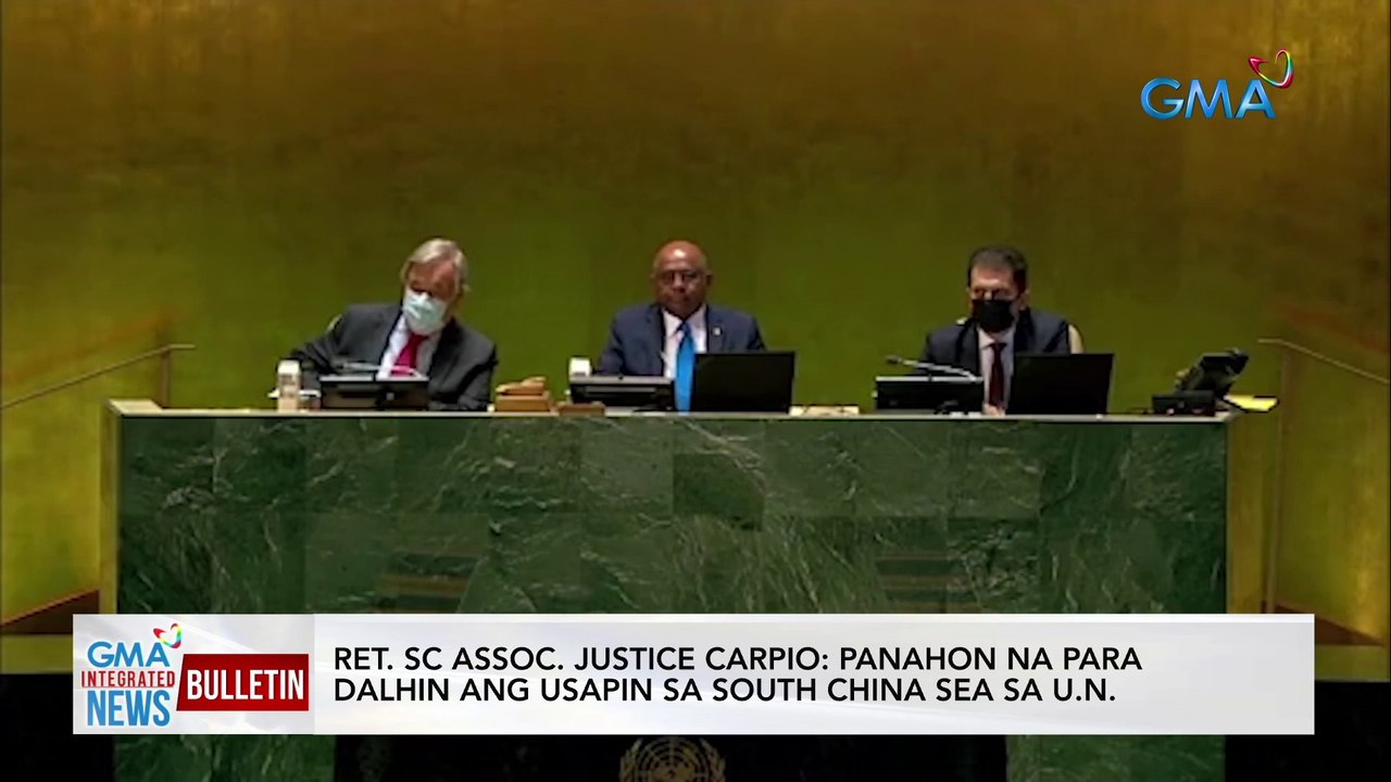 Ret. SC Assoc. Justice Carpio: panahon na para dalhin ang usapin sa South China Sea sa U.N. | GMA Integrated News Bulletin