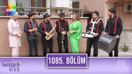 Aslı Hünel ile Gelin Evi 1085. Bölüm | 29 Mayıs 2023