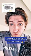 Le problème du gras en entreprise
