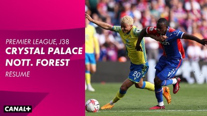 Le résumé de Crystal Palace / Nottingham Forest - Premier League 2022-23 (38ème journée)