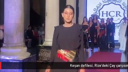 Keşan defilesi, Rize'deki Çay çarşısında sergilenecek