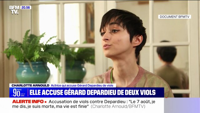 Accusation de viols contre Gérard Depardieu: Je me dis, je suis morte, ma vie est finie , Charlotte Arnould accuse l'acteur de deux viols