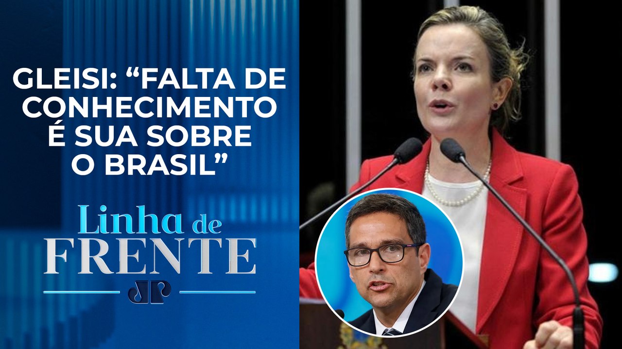 Gleisi faz ataques a Campos Neto em suas redes sociais I LINHA DE FRENTE