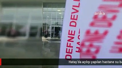 Hatay'da açılışı yapılan hastane su bastı