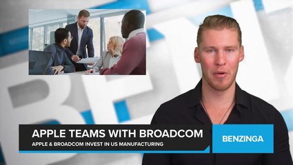 Apple & Broadcom Invest in US Manufacturing