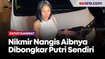 Nangis Aibnya Dibongkar Putri Sendiri, Nikita Mirzani: Apa Dosa Gue?