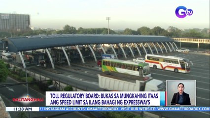 Toll Regulatory Board: bukas sa mungkahing itaas ang speed limit sa ilang bahagi ng expressways | BT