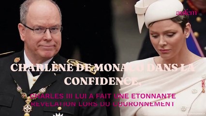 Video herunterladen: Charlene de Monaco dans la confidence, Charles III lui a fait une étonnante révélation lors du couronnement