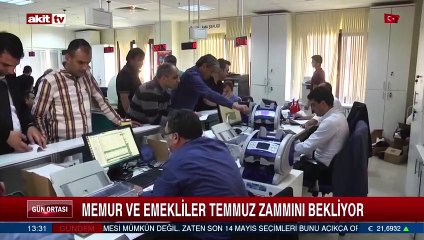 Memur ve emekliler Temmuz zammını bekliyor