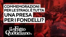 Commemorazioni per le stragi, è tutta una presa per i fondelli?