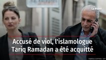 Accusé de viol, l'islamologue Tariq Ramadan a été acquitté