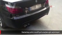 Gaziantep polisi modifiyeli araçlara göz açtırmıyor