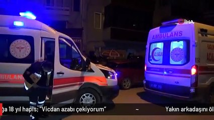 Yakın arkadaşını öldüren sanığa 18 yıl hapis: "Vicdan azabı çekiyorum"