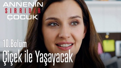 Sadun, Çiçek'le yaşayacakmış... - Annenin Sırrıdır Çocuk 10. Bölüm