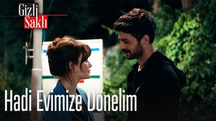 Hadi evimize dönelim - Gizli Saklı