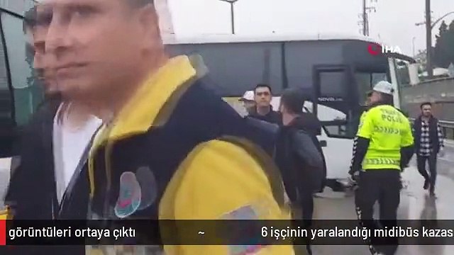 6 işçinin yaralandığı midibüs kazasının görüntüleri ortaya çıktı