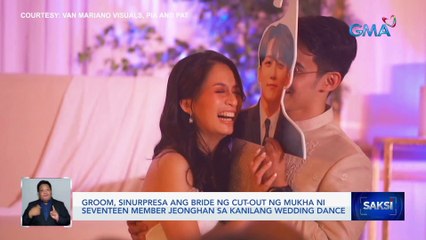 Groom, sinurpresa ang bride ng cut-out ng mukha ni Seventeen member Jeonghan sa kanilang wedding dance | Saksi