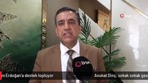 Avukat Dinç, sokak sokak gezerek Cumhurbaşkanı Erdoğan'a destek topluyor