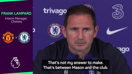Lampard grilled on if Mount has played last Chelsea game