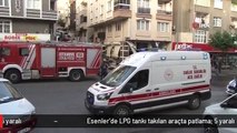 Esenler'de LPG tankı takılan araçta patlama: 5 yaralı