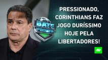 Corinthians, Flamengo e Palmeiras fazem JOGOS CRUCIAIS hoje; São Paulo VENCE na Sula! _ BATE PRONTO