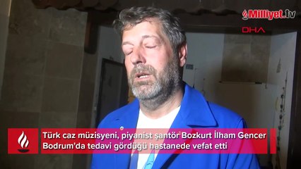 Caz sanatçısı İlham Gencer yaşamını yitirdi