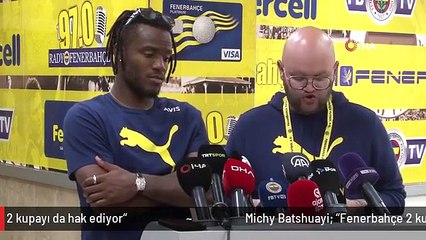 Michy Batshuayi: "Fenerbahçe 2 kupayı da hak ediyor"