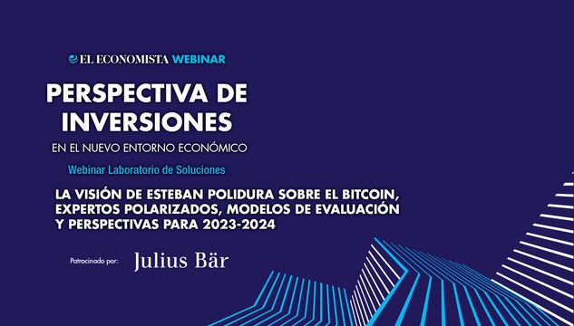 Perspectiva de inversiones en el nuevo entorno económico: La Visión de Esteban Polidura sobre el Bitcoin, expertos polarizados, modelos de evaluación y perspectivas para 2023-2024