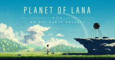 Planet of Lana - Launch Trailer | 2023